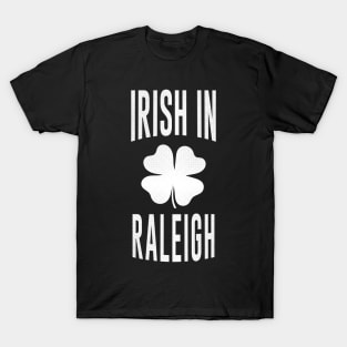 Raleigh, North Carolina - NC Irish St Patrick's Day T-Shirt